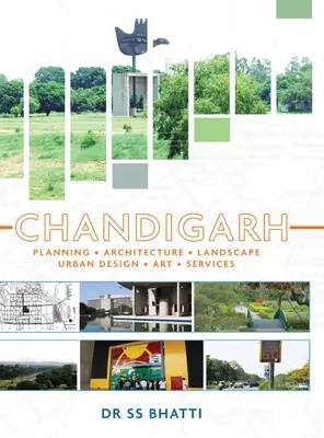 Chandigarh: Tervezés - Építészet - Tájkép - Várostervezés - Művészet - Szolgáltatások - Chandigarh: Planning - Architecture - Landscape - Urban Design - Art - Services