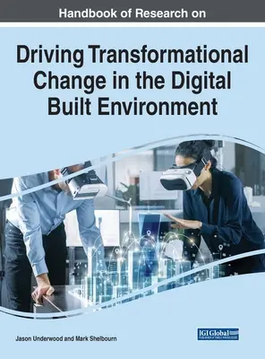 A digitális épített környezet átalakulásának ösztönzésével kapcsolatos kutatások kézikönyve - Handbook of Research on Driving Transformational Change in the Digital Built Environment