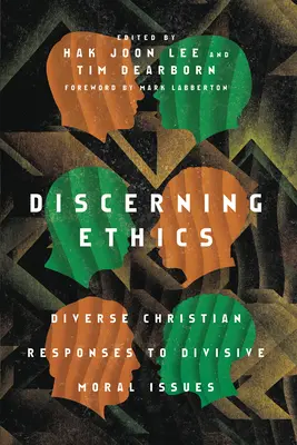 Megkülönböztető etika: Különböző keresztény válaszok a megosztó erkölcsi kérdésekre - Discerning Ethics: Diverse Christian Responses to Divisive Moral Issues