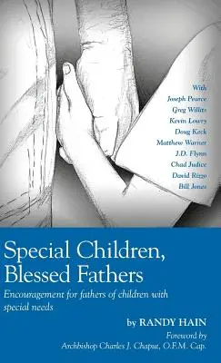 Különleges gyermekek, áldott apák: Bátorítás a különleges szükségletű gyermekek apáinak - Special Children, Blessed Fathers: Encouragement for fathers of children with special needs