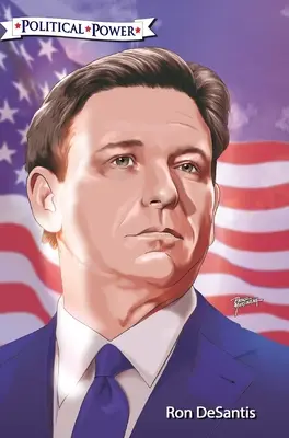 Politikai Hatalom: Ron DeSantis - Political Power: Ron DeSantis