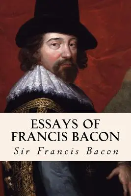 Francis Bacon esszéi - Essays of Francis Bacon