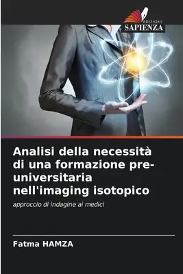 Analisi della necessit di una formazione pre-universitaria nell'imaging isotopico