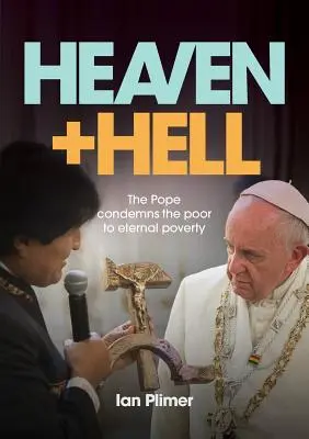 Menny és pokol: A pápa örök szegénységre ítéli a szegényeket - Heaven and Hell: The Pope condemns the poor to eternal poverty