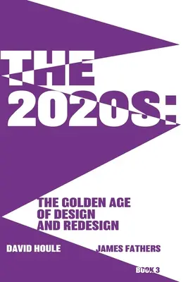 A 2020-as évek: A tervezés és az újjászervezés aranykora: A tervezés és újratervezés aranykora - The 2020s: The Golden Age of Design and Redesgin: The Golden Age of Design and Redesign