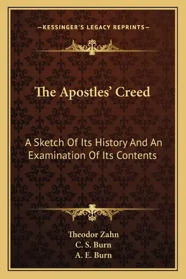 Az Apostoli Hitvallás: Történetének vázlata és tartalmának vizsgálata - The Apostles' Creed: A Sketch Of Its History And An Examination Of Its Contents