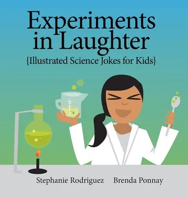 Kísérletek a nevetésben: Illusztrált tudományos viccek gyerekeknek - Experiments in Laughter: Illustrated Science Jokes for Kids