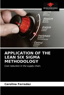 A Lean Six SIGMA módszertan alkalmazása - Application of the Lean Six SIGMA Methodology