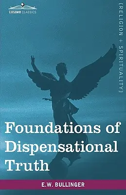 A diszpenzációs igazság alapjai - Foundations of Dispensational Truth