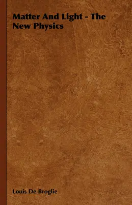 Anyag és fény - Az új fizika - Matter and Light - The New Physics