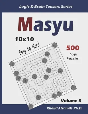 Masyu: 500 könnyű és nehéz rejtvény (10x10) - Masyu: 500 Easy to Hard Puzzles (10x10)