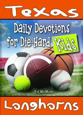 Napi áhítatok a kemény gyerekek számára Texas Longhorns - Daily Devotions for Die-Hard Kids Texas Longhorns