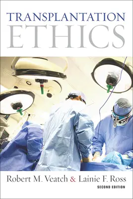 Transzplantációs etika: Második kiadás - Transplantation Ethics: Second Edition