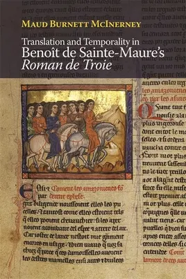 Fordítás és időbeliség Benot de Sainte-Maure Roman de Troie című művében - Translation and Temporality in Benot de Sainte-Maure's Roman de Troie