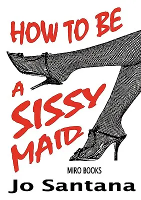 Hogyan legyek szajha szobalány - How to Be a Sissy Maid