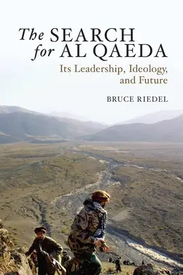 Az al-Kaida keresése: Vezetése, ideológiája és jövője - The Search for Al Qaeda: Its Leadership, Ideology, and Future