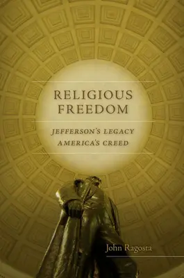 Vallásszabadság: Jefferson öröksége, Amerika hitvallása - Religious Freedom: Jefferson's Legacy, America's Creed