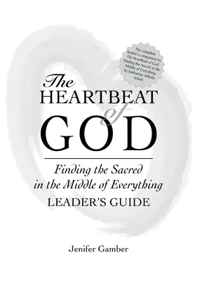 Isten szívverése Vezetői útmutató - The Heartbeat of God Leader's Guide