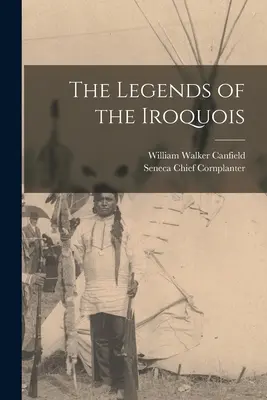 Az irokézek legendái - The Legends of the Iroquois