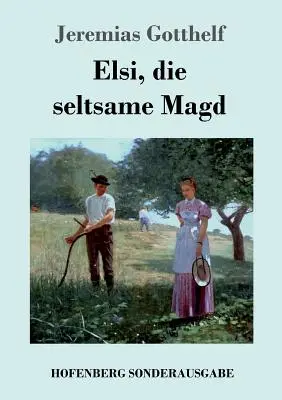 Elsi, podivná služka - Elsi, die seltsame Magd