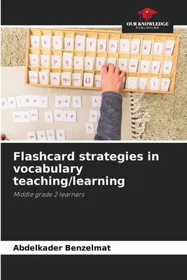 Flashcard stratégiák a szókincs tanításában/tanulásában - Flashcard strategies in vocabulary teaching/learning