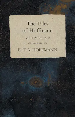 Hoffmann meséi, 1. és 2. kötet - The Tales of Hoffmann, Volumes 1 & 2