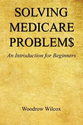 Az egészségügyi problémák megoldása$ - Bevezetés kezdőknek - Solving Medicare Problem$ - An Introduction for Beginners