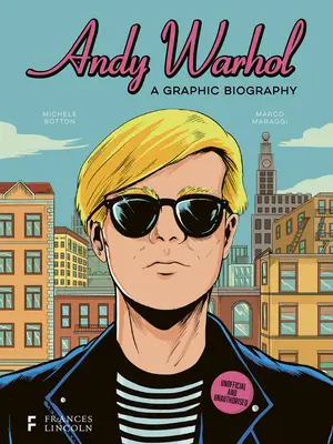 Andy Warhol: grafikai életrajz - Andy Warhol: A Graphic Biography