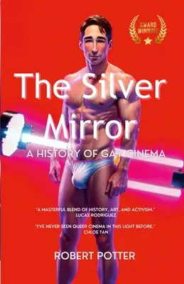 Az ezüst tükör: A Gay Cinema története, - The Silver Mirror: A History of Gay Cinema,