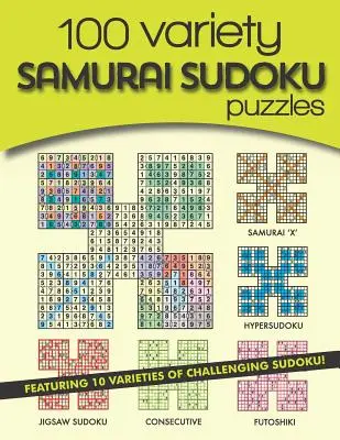 100 változatos szamuráj szudoku rejtvények: 10 fajta kihívást jelentő sudoku - 100 Variety Samurai Sudoku Puzzles: 10 varieties of challenging sudoku