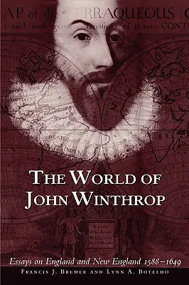 Svět Johna Winthropa: Anglie a Nová Anglie, 1588-1649 - The World of John Winthrop: England and New England, 1588-1649