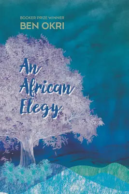 Egy afrikai elégiák: Poems - An African Elegy: Poems