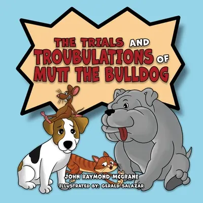 Mutt, a bulldog megpróbáltatásai és bajai - The Trials and Troubulations of Mutt the Bulldog