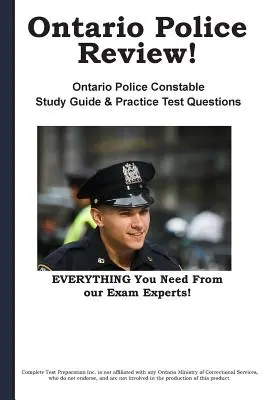 Ontario Police Review! Teljes Ontario Police Constable tanulmányi útmutató és gyakorlati tesztkérdések - Ontario Police Review! Complete Ontario Police Constable Study Guide and Practice Test Questions