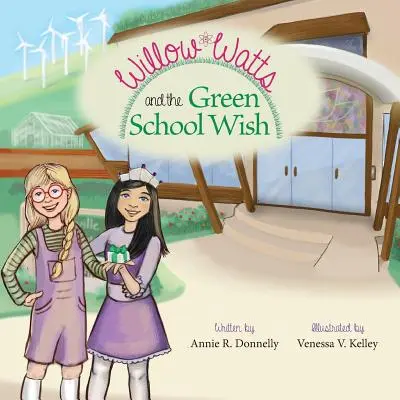 Willow Watts és a zöld iskola kívánsága - Willow Watts and the Green School Wish