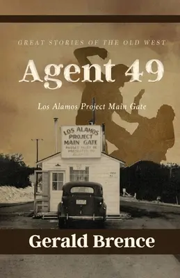 49. ügynök: A Los Alamos projekt főkapuja - Agent 49: Los Alamos Project Main Gate