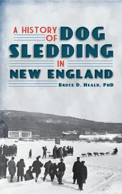 A kutyaszánhajtás története Új-Angliában - A History of Dog Sledding in New England