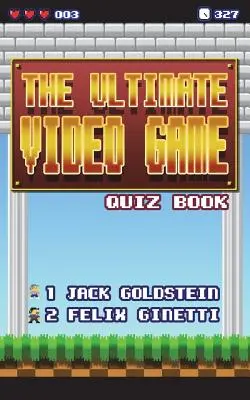 A végső videojátékos kvízkönyv - The Ultimate Video Game Quiz Book