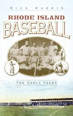 Rhode Island Baseball: A korai évek - Rhode Island Baseball: The Early Years