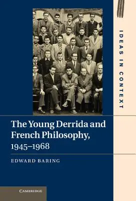 Mladý Derrida a francouzská filosofie v letech 1945-1968 - The Young Derrida and French Philosophy, 1945-1968