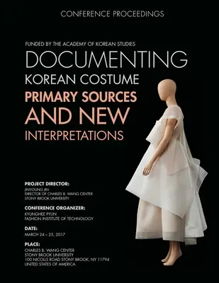 A koreai viselet dokumentálása: Elsődleges források és új értelmezések - Documenting Korean Costume: Primary Sources and New Interpretations