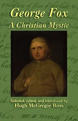 George Fox: Fox: Egy keresztény misztikus - George Fox: A Christian Mystic