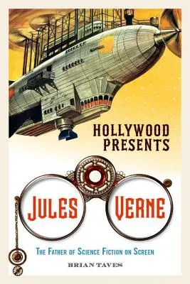 Hollywood bemutatja Jules Verne-t: A sci-fi atyja a filmvásznon - Hollywood Presents Jules Verne: The Father of Science Fiction on Screen