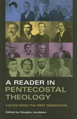 A Reader in Pentecostal Theology (Čítanka letniční teologie): Hlasy první generace (Voices from the First Generation) - A Reader in Pentecostal Theology: Voices from the First Generation