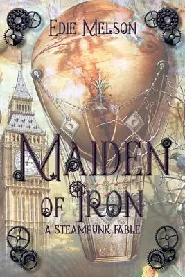 Maiden of Iron: Egy steampunk mese - Maiden of Iron: A Steampunk Fable