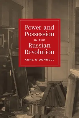 Hatalom és birtoklás az orosz forradalomban - Power and Possession in the Russian Revolution