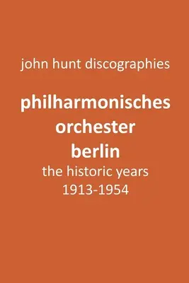 Philharmonisches Orchester Berlin, a történelmi évek, 1913-1954. (Berlini Filharmonikus Zenekar). - Philharmonisches Orchester Berlin, the historic years, 1913-1954. (Berlin Philharmonic Orchestra).