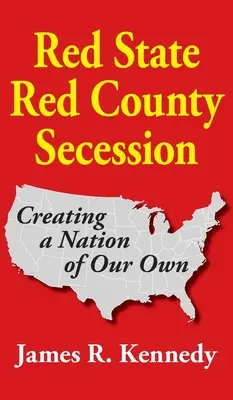 Vörös állam - Vörös megyei elszakadás - Red State - Red County Secession