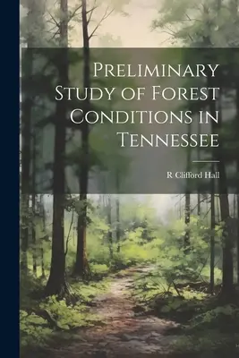 Előzetes tanulmány a Tennessee-i erdők állapotáról - Preliminary Study of Forest Conditions in Tennessee