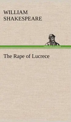 Lukrécia megerőszakolása - The Rape of Lucrece